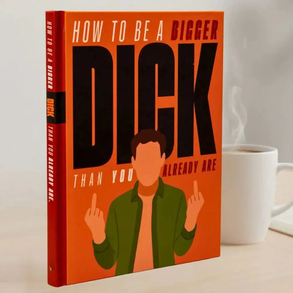 How to be a bigger D!ck than you already are - Hardback Book-Nook & Cranny Gift Store-2019 National Gift Store Of The Year-Ireland-Gift Shop