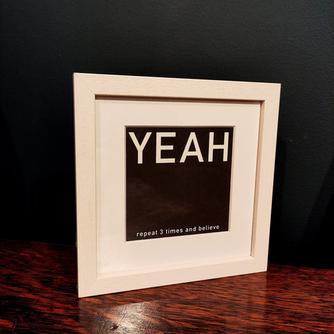 Framed Print with Mount - YEAH.... Repeat 3 times...-Nook & Cranny Gift Store-2019 National Gift Store Of The Year-Ireland-Gift Shop