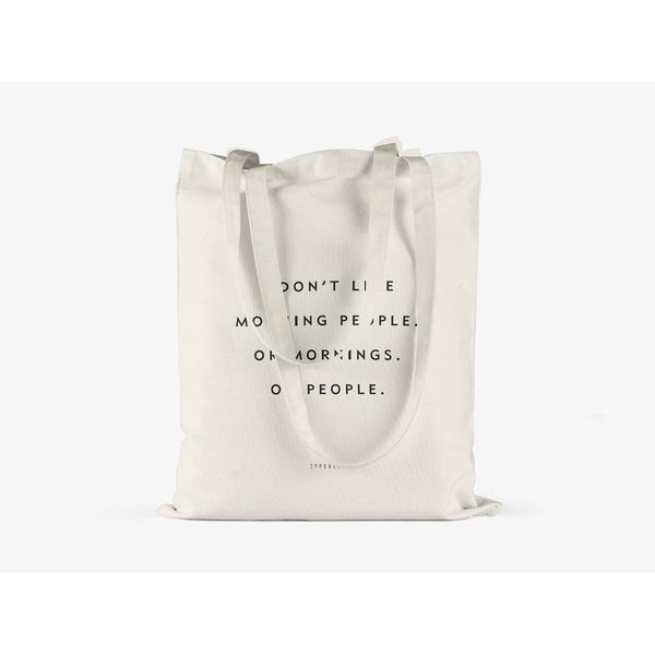Cotton bag/I don't like morning people (or mornings, or people!)