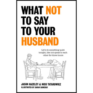 What NOT to say to husbands!-Nook & Cranny Gift Store-2019 National Gift Store Of The Year-Ireland-Gift Shop