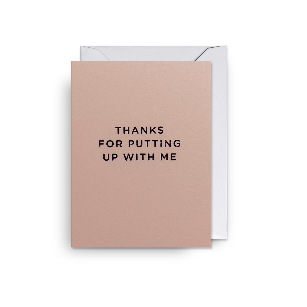 Thanks for putting up with me...-Nook & Cranny Gift Store-2019 National Gift Store Of The Year-Ireland-Gift Shop