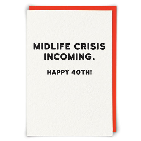 Midlife Crisis Incoming, Happy 40th...-Nook & Cranny Gift Store-2019 National Gift Store Of The Year-Ireland-Gift Shop