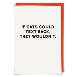 If cats could text back...-Nook & Cranny Gift Store-2019 National Gift Store Of The Year-Ireland-Gift Shop