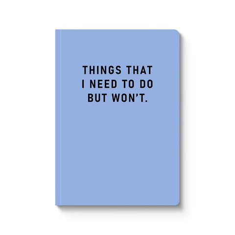 Things that i need to do but i won't A5 Paperback Notebook (A5)-Nook & Cranny Gift Store-2019 National Gift Store Of The Year-Ireland-Gift Shop