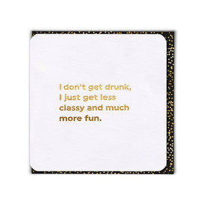 I don't get drunk...-Nook & Cranny Gift Store-2019 National Gift Store Of The Year-Ireland-Gift Shop
