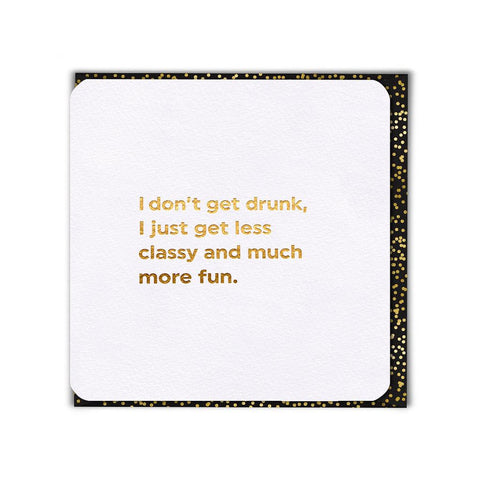 I don't get drunk...-Nook & Cranny Gift Store-2019 National Gift Store Of The Year-Ireland-Gift Shop