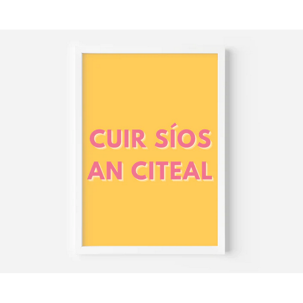 Cuir Síos An Citeal - "Pop the kettle on" as Gaeilge (A4 Print)-Nook & Cranny Gift Store-2019 National Gift Store Of The Year-Ireland-Gift Shop
