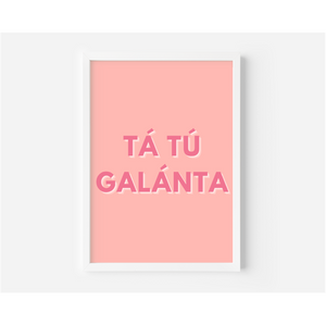 Tá Tú Galánta - "You Are Gorgeous" as Gaeilge (A4 Print)-Nook & Cranny Gift Store-2019 National Gift Store Of The Year-Ireland-Gift Shop