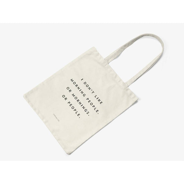 Cotton bag/I don't like morning people (or mornings, or people!)