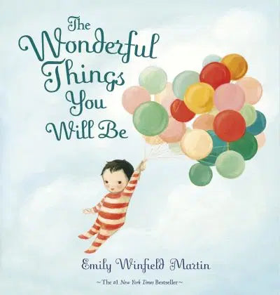 The wonderful things you will be!