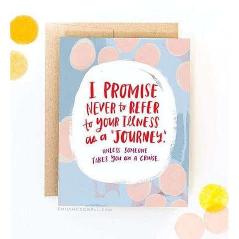 I promise never to refer to your illness as a 'journey'...-Nook & Cranny Gift Store-2019 National Gift Store Of The Year-Ireland-Gift Shop