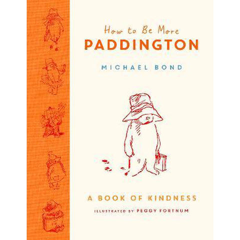 How to be more Paddington Bear...a book of kindness.-Nook & Cranny Gift Store-2019 National Gift Store Of The Year-Ireland-Gift Shop