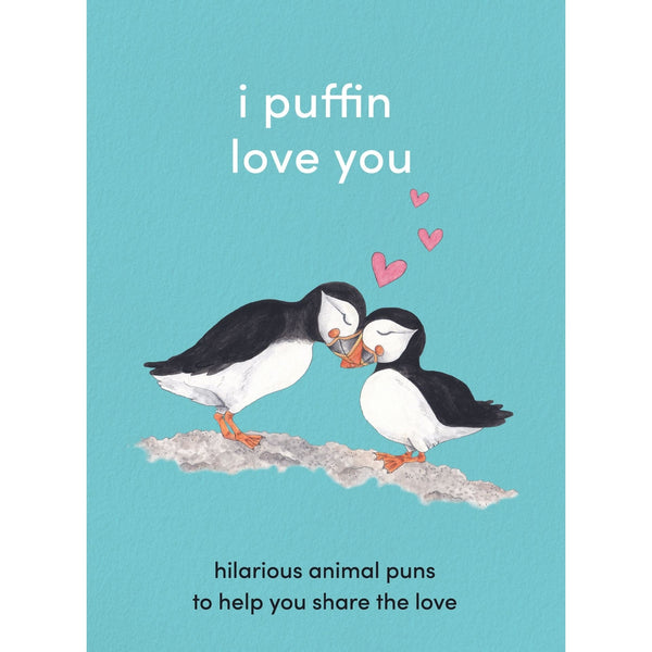 I Puffin Love You! A Punny Book (Hardback)-Nook & Cranny Gift Store-2019 National Gift Store Of The Year-Ireland-Gift Shop
